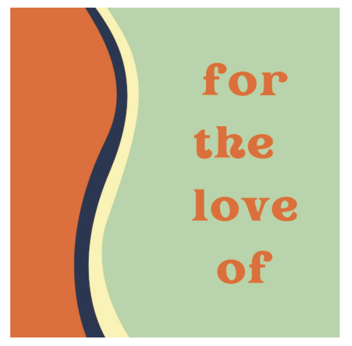 For The Love Of
